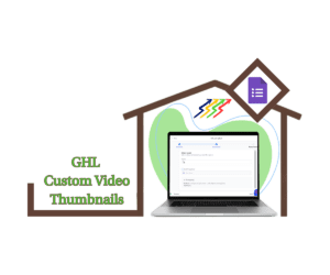 GHL Custom Video Thumbnails in CSV Uploads