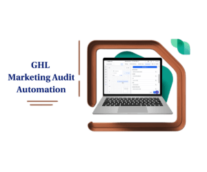 GHL Marketing Audit Automation Made Simple