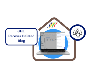 GHL Restore Deleted Blogs: New Safety Feature