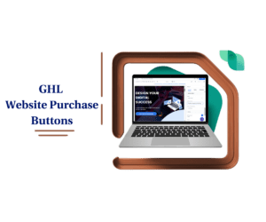 GHL Website Purchase Buttons: Boost Ecommerce Sales