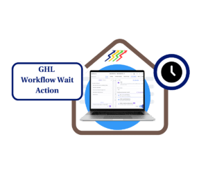 GHL Workflow Wait Action: Smarter & AI-Powered