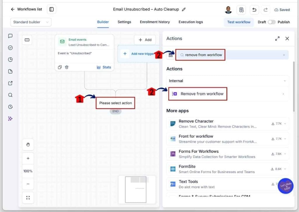 GoHighLevel unsubscribe automation - Search for and Add the Remove from Workflow Element.